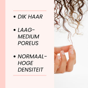 Dik haar – Laag/medium poreus – Medium/Hoge densiteit